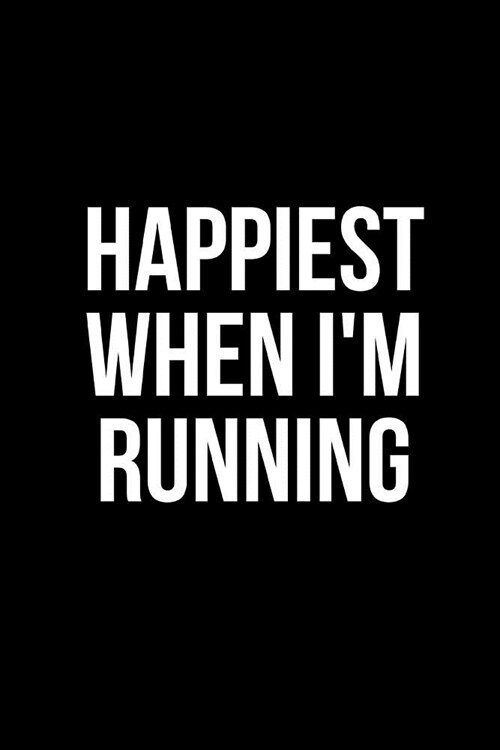 Happiest When Im Running: A Wide Ruled Notebook/Journal (Paperback)