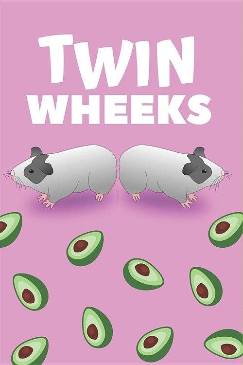 Twin Wheeks: Twin Wheeks Guinea Pig Notebook / Guinea Pig Diary - A 6x9 Inch 150 Lined Page Composition Book for Writing (Paperback)