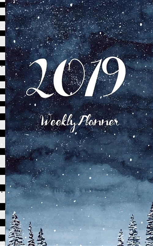 Weekly Planner 2019: Academic Planner & Weekly Monthly Planner for Women and Calendar Schedule Organizer with Snow Cover (Paperback)