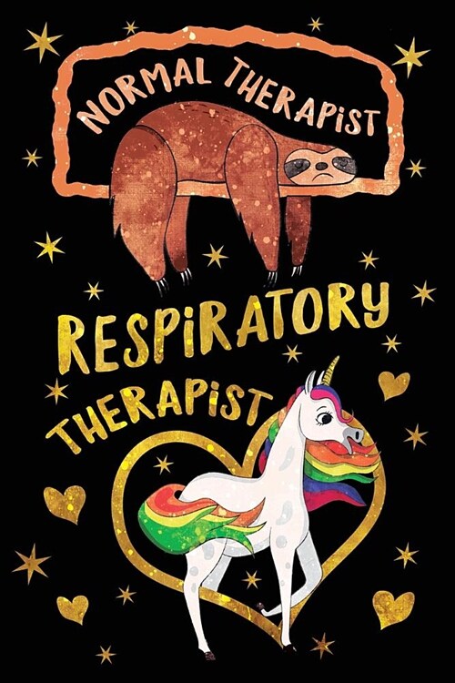 Normal Therapist Respiratory Therapist Journal Unicorn Gold: Funny Sloth Wide-Lined Notebook Therapy Appreciation (Paperback)