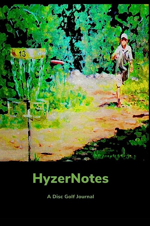 Hyzernotes: A Disc Golf Journal (Paperback)