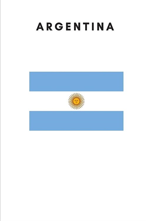 Argentina: Country Flag A5 Notebook (6 X 9 In) to Write in with 120 Pages White Paper Journal / Planner / Notepad (Paperback)