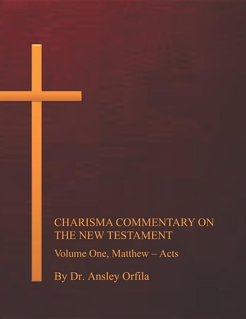 Charisma Commentary on the New Testament, Volume One: Matthew - Acts (Paperback)