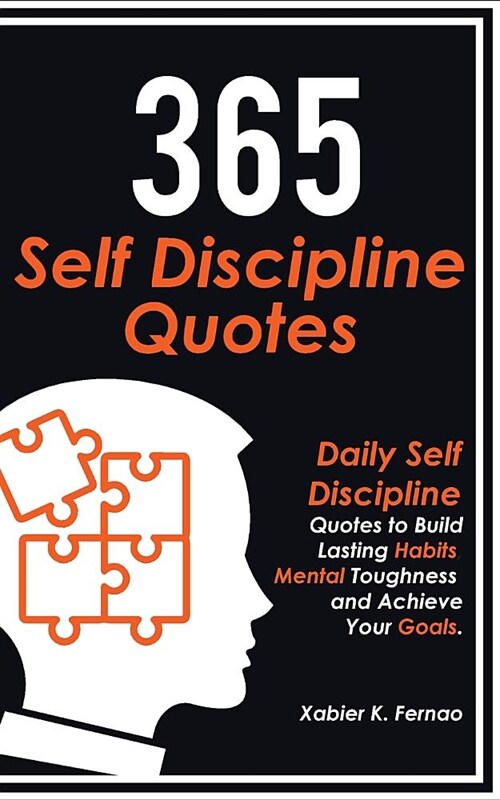 365 Self Discipline Quotes: Daily Self Discipline Quotes to Build Lasting Habits, Mental Toughness and Achieve Your Goals (Paperback)