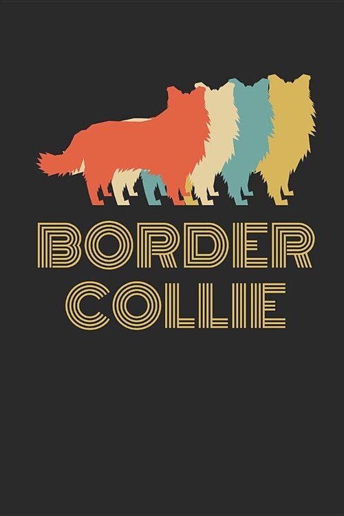 Border Collie Dog Notebook Journal: 120 Blank Lined Pages Softcover Notes Journal, College Ruled Composition Notebook, 6x9 Vintage Dog Breed Design Co (Paperback)