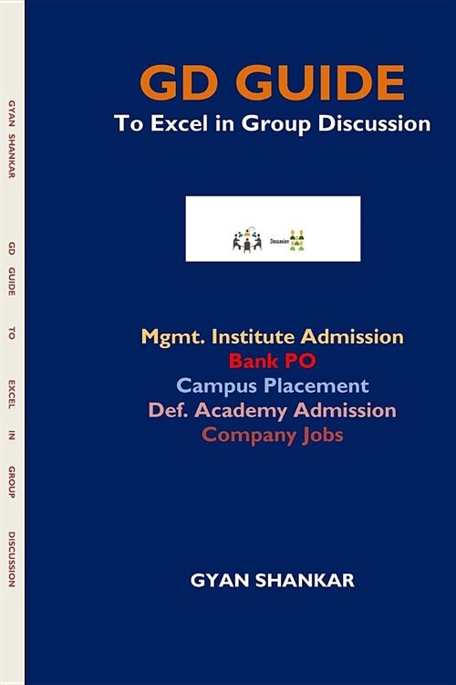 GD Guide: To Excel in Group Discussion (Paperback)