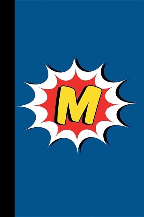 M: Comic Book Style Monogram Initial Letter M Superhero Notebook Journal (Paperback)