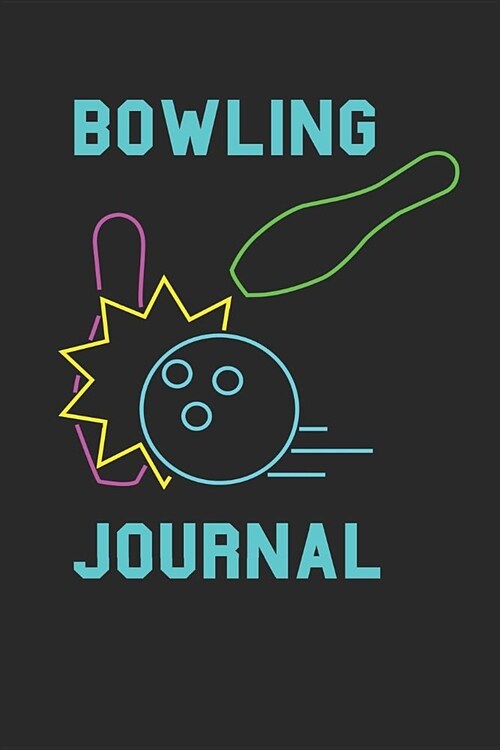 Bowling Journal: Bowling Journal 6x9 Lined Notebook (Paperback)