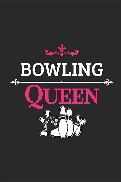 Bowling Queen: Bowling Journal 6x9 Lined Notebook (Paperback)