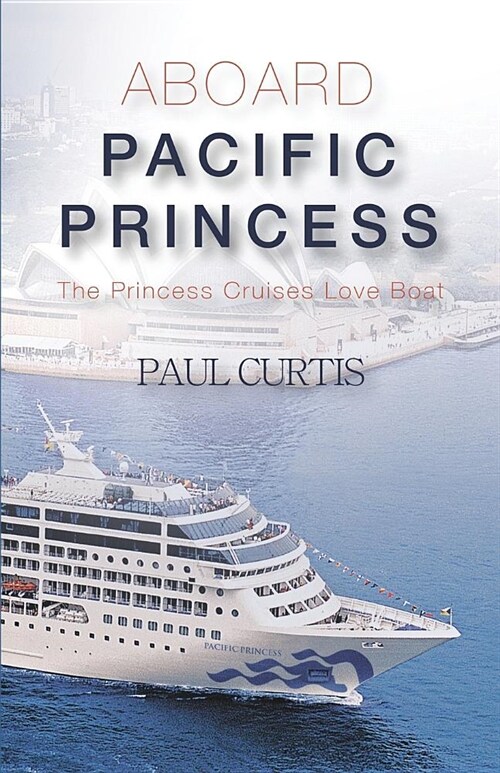 Abroad Pacific Princess: The Princess Cruises Love Boat (Paperback)