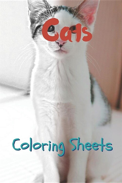 Cat Coloring Sheets: 30 Cat Drawings, Coloring Sheets Adults Relaxation, Coloring Book for Kids, for Girls, Volume 8 (Paperback)