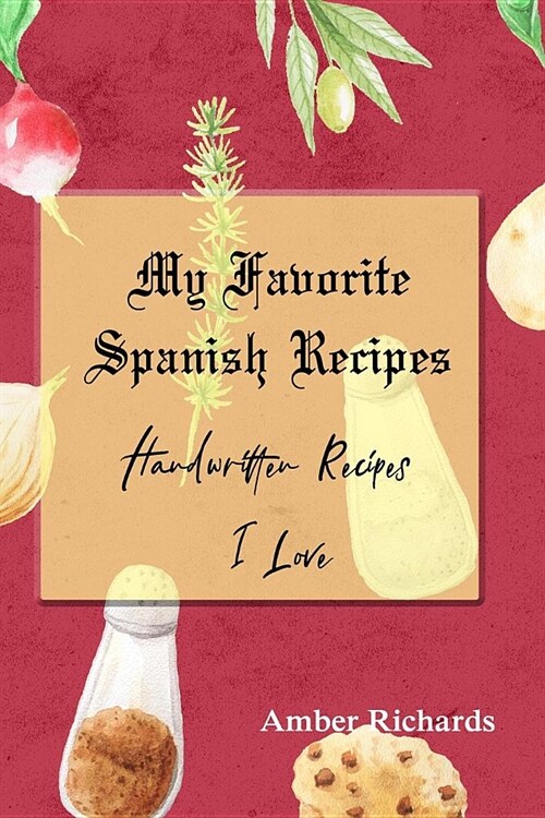 My Favorite Spanish Recipes: Handwritten Recipes I Love (Paperback)