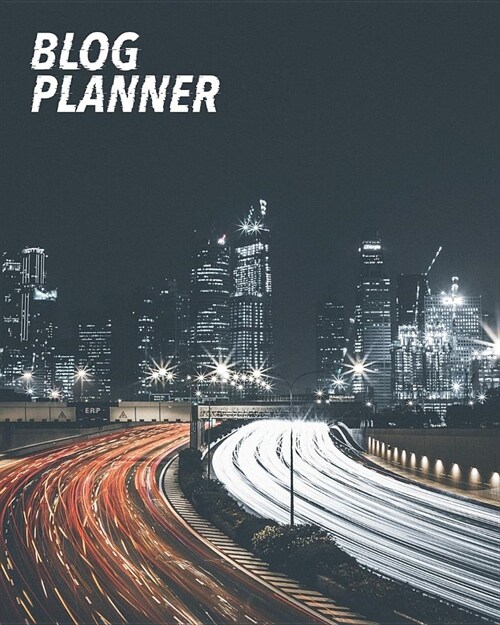 Blog Planner: Blogging Organizer Notebooks and Journals to Help You Plan Your Next Profitable Brand (Paperback)