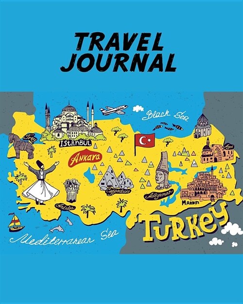 Travel Journal: Turkey Map. Kids Travel Journal. Simple, Fun Holiday Activity Diary and Scrapbook to Write, Draw and Stick-In. (Turki (Paperback)