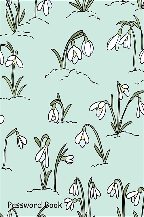 Password Book: Include Alphabetical Index with Snowdrops Flowers (Paperback)