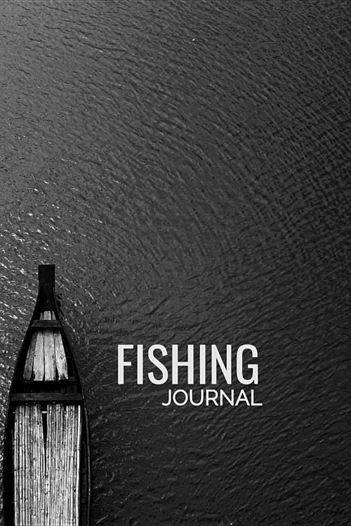 Fishing Journal: Matte Softcover Notebook Log Book 120 Blank Pages Black White Minimalist Cover Design (Paperback)