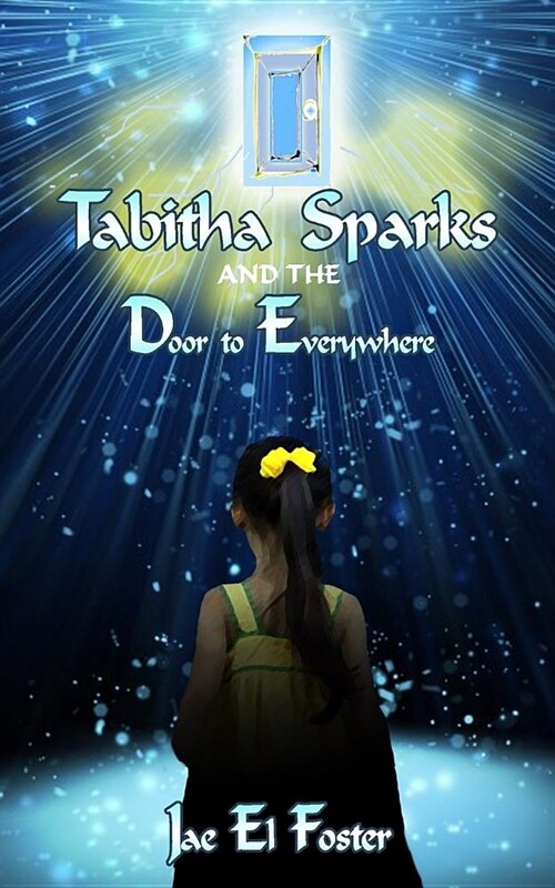 Tabitha Sparks and the Door to Everywhere (Paperback)