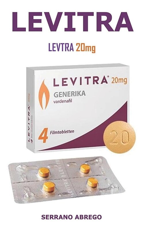 Levtra 20mg: The Ultimate Solution for Erectile Dysfunction, Boosting Libido and Achieving Long and Powerful Lasting Erection (Paperback)