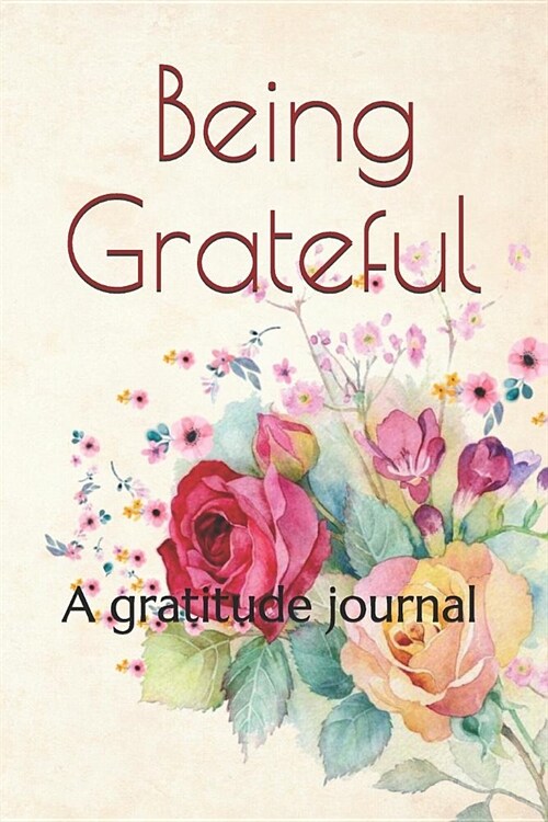 Being Grateful: A Gratitude Journal (Paperback)