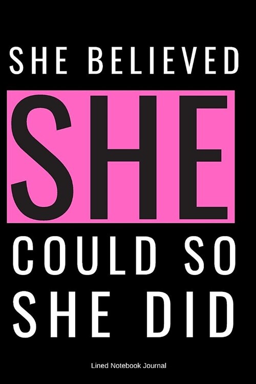 She Believed She Could So She Did: Cute Journals for Women (Paperback)