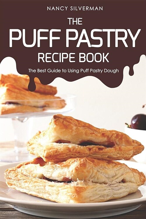 The Puff Pastry Recipe Book: The Best Guide to Using Puff Pastry Dough (Paperback)