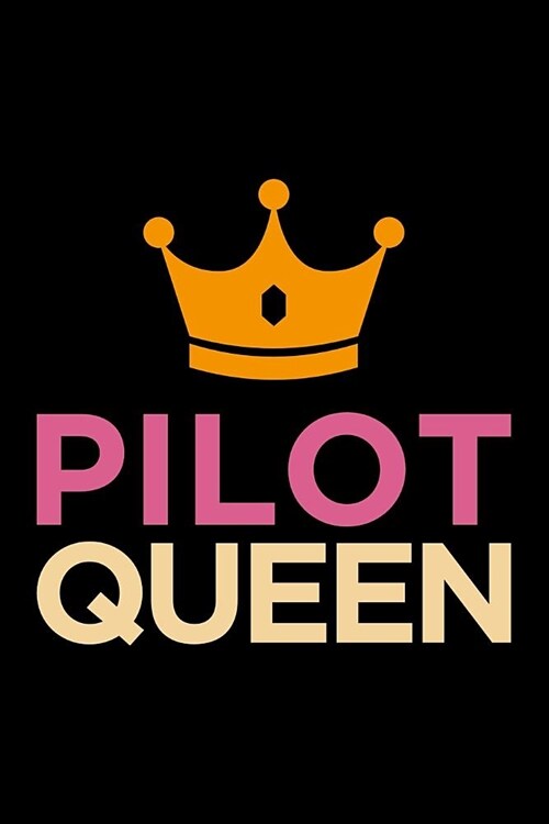 Pilot Queen: Blank Lined Office Humor Themed Journal and Notebook to Write In: With a Versatile Wide Rule Interior: Pink and Orange (Paperback)