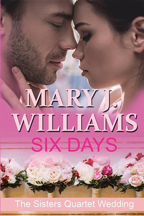 Six Days: A Sisters Quartet Wedding (Paperback)