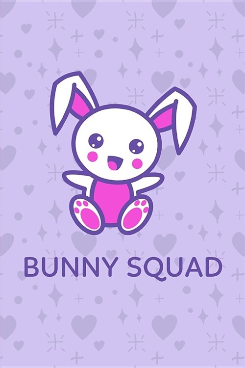 Bunny Squad: Cute Bunny Rabbit Notebook Journal (Paperback)