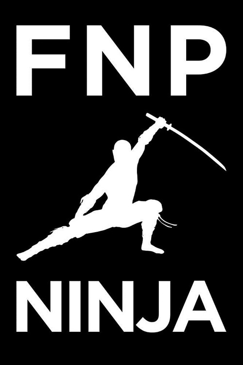 Fnp Ninja: Blank Lined Nursing Humor Themed Family Nurse Practitioner Journal and Notebook to Write In: With a Practical and Vers (Paperback)