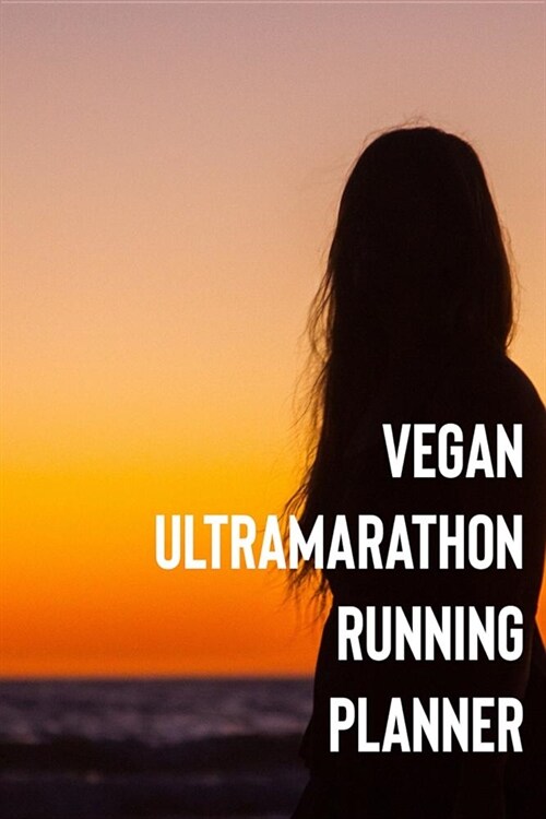 Vegan Ultramarathon Running Planner (Paperback)
