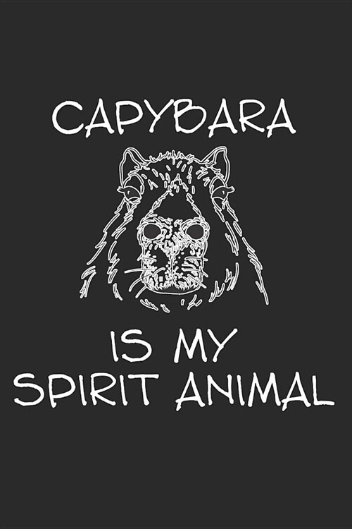 Capybara Is My Spirit Animal: Journal, Notebook (Paperback)