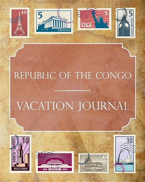 Republic of the Congo Vacation Journal: Blank Lined Republic of the Congo Travel Journal/Notebook/Diary Gift Idea for People Who Love to Travel (Paperback)