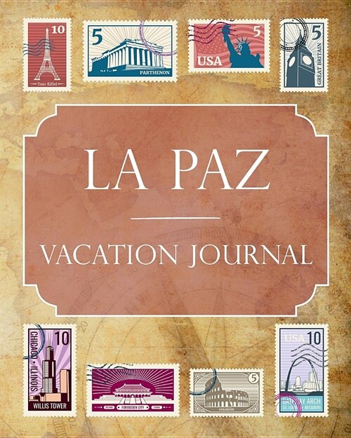 La Paz Vacation Journal: Blank Lined La Paz Travel Journal/Notebook/Diary Gift Idea for People Who Love to Travel (Paperback)