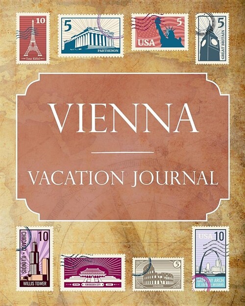 Vienna Vacation Journal: Blank Lined Vienna Travel Journal/Notebook/Diary Gift Idea for People Who Love to Travel (Paperback)