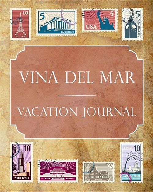 Vina del Mar Vacation Journal: Blank Lined Vina del Mar Travel Journal/Notebook/Diary Gift Idea for People Who Love to Travel (Paperback)