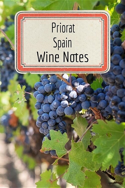 Priorat Spain Wine Notes: Wine Tasting Journal - Record Keeping Book for Wine Lovers - 6x9 100 Pages Notebook Diary (Paperback)