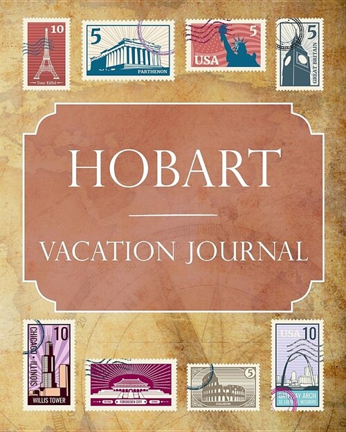 Hobart Vacation Journal: Blank Lined Hobart Travel Journal/Notebook/Diary Gift Idea for People Who Love to Travel (Paperback)