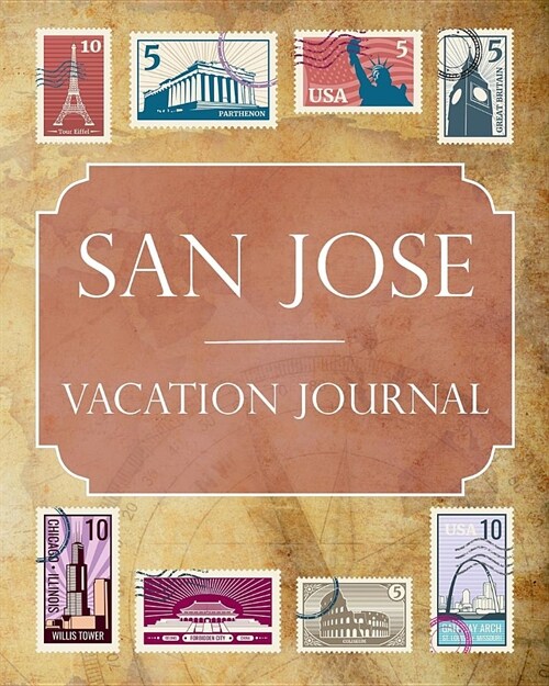 San Jose Vacation Journal: Blank Lined San Jose Travel Journal/Notebook/Diary Gift Idea for People Who Love to Travel (Paperback)