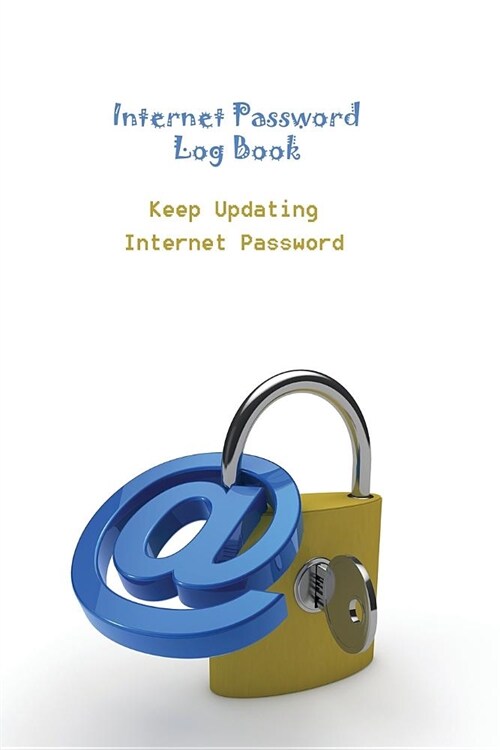 Internet Password Log Book Keep Updating Internet Password (Paperback)