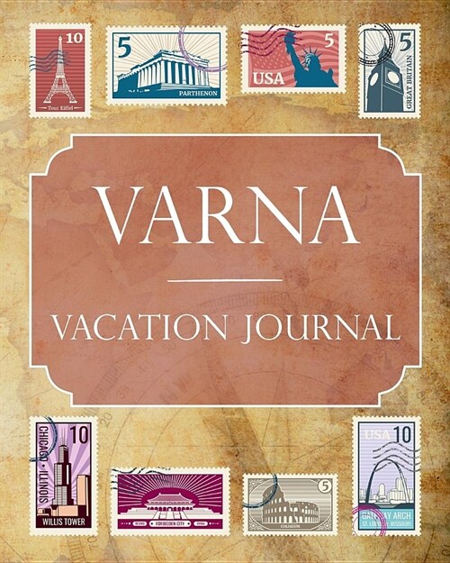 Varna Vacation Journal: Blank Lined Varna Travel Journal/Notebook/Diary Gift Idea for People Who Love to Travel (Paperback)