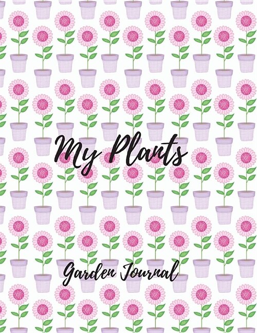 My Plants- Garden Journal (Paperback)
