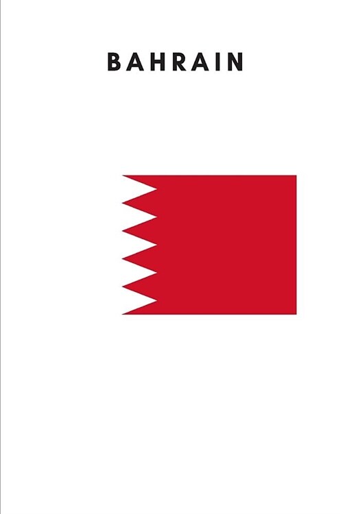Bahrain: Country Flag A5 Notebook (6 X 9 In) to Write in with 120 Pages White Paper Journal / Planner / Notepad (Paperback)