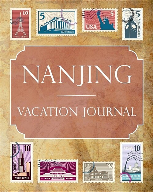 Nanjing Vacation Journal: Blank Lined Nanjing Travel Journal/Notebook/Diary Gift Idea for People Who Love to Travel (Paperback)