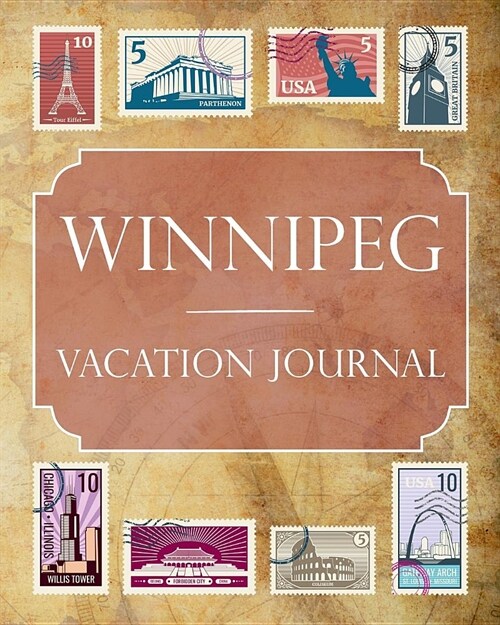 Winnipeg Vacation Journal: Blank Lined Winnipeg Travel Journal/Notebook/Diary Gift Idea for People Who Love to Travel (Paperback)