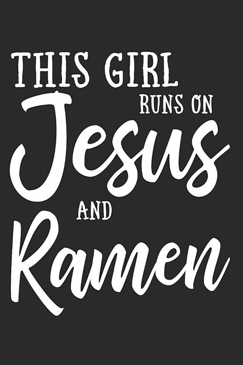 This Girl Runs on Jesus and Ramen: Journal, Notebook (Paperback)