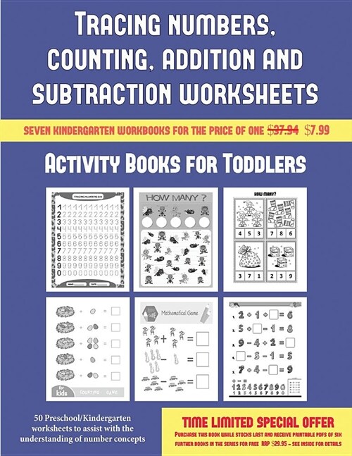 Activity Books for Toddlers (Tracing Numbers, Counting, Addition and Subtraction): 50 Preschool/Kindergarten Worksheets to Assist with the Understandi (Paperback)
