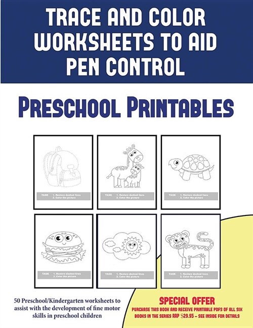 Preschool Printables (Trace and Color Worksheets to Develop Pen Control): 50 Preschool/Kindergarten Worksheets to Assist with the Development of Fine (Paperback)