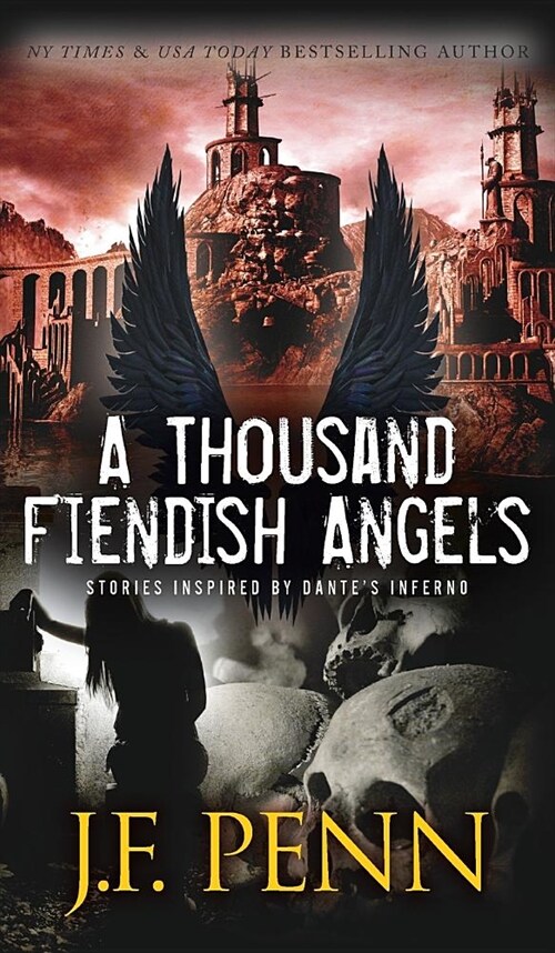 A Thousand Fiendish Angels: Three Short Stories Inspired by Dantes Inferno (Hardcover, Hardback)