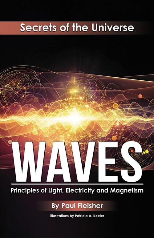 Waves: Principles of Light, Electricity and Magnetism (Paperback)