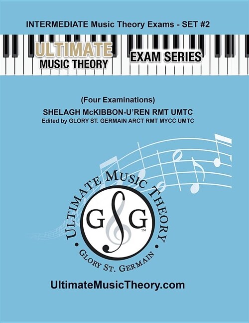 Intermediate Music Theory Exams Set #2 - Ultimate Music Theory Exam Series: Preparatory, Basic, Intermediate & Advanced Exams Set #1 & Set #2 - Four E (Paperback)